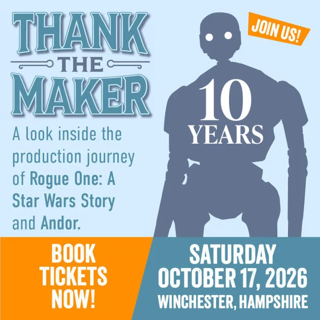 Thank The Maker poster: a look inside the production journey of Rogue One: A Star Wars Story and Andor, Saturday October 17, 2026, Winchester, Hampshire, with a Book tickets now panel